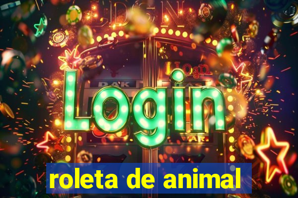 roleta de animal